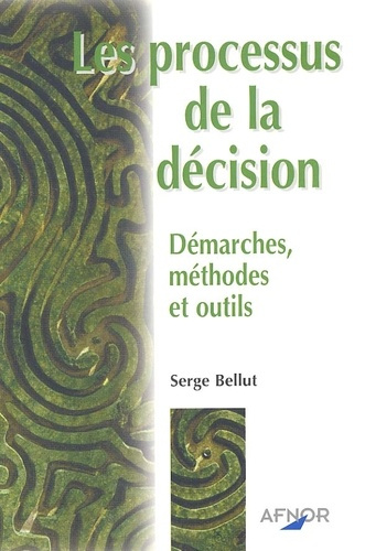 LES PROCESSUS DE LA DECISION - DEMARCHESMETHODES ET OUTILS