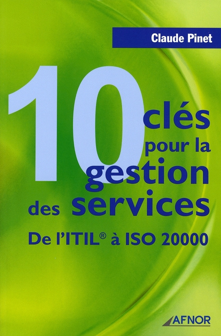 10 CLES POUR LA GESTION DES SERVICES. DE L'ITIL A ISO 20000