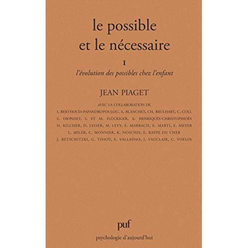 LE POSSIBLE ET LE NECESSAIRE. Tome 1, L'évolution des possibles chez l'enfant