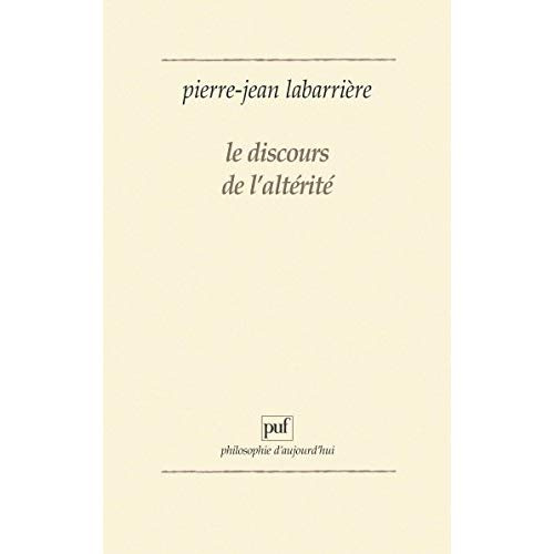 Le Discours de l'altérité. Une logique de l'expérience