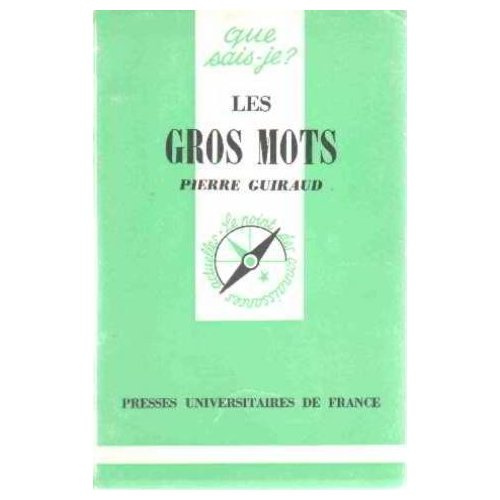 GROS MOTS (LES)