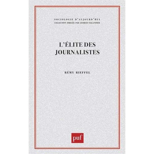 L'Élite des journalistes. Les hérauts de l'information