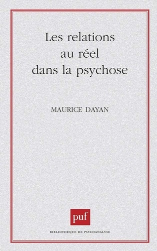 Les Relations au réel dans la psychose. Critique de l'héritage freudien