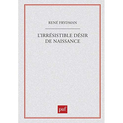 L'irresistible désir de naissance