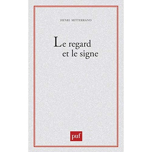 Le Regard et le signe. Poétique du roman réaliste et naturaliste