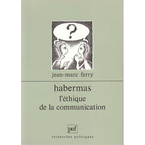 Habermas. L'éthique de la communication
