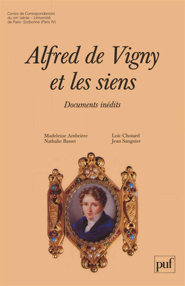 Alfred de Vigny et les siens. Documents inédits, introduction à la correspondance d'Alfred de Vigny