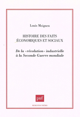 Histoire des faits économiques et sociaux. De la "révolution" industrielle à la Seconde Guerre mondi