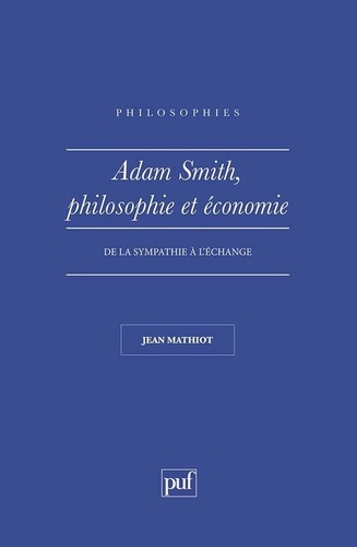 Adam Smith, philosophie et économie. De la sympathie à l'échange
