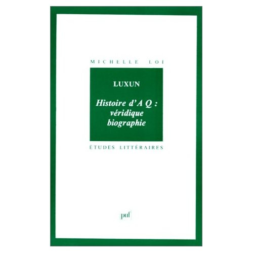 Luxun, "Histoire d'A Q, véridique biographie"