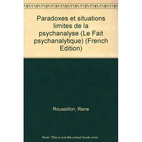 Paradoxes et situations limites de la psychanalyse