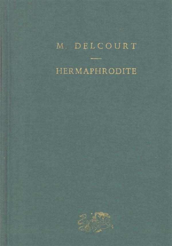 Hermaphrodite. Mythes et rites de la bisexualité dans l'Antiquité classique