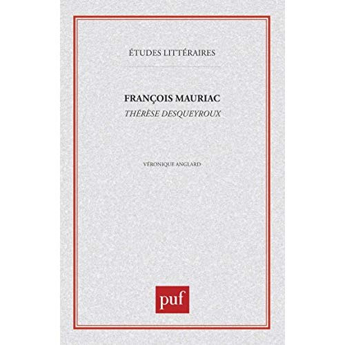 François Mauriac. Thérèse Desqueyroux