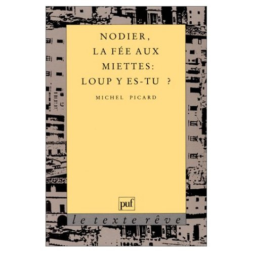 Nodier, "La fée aux miettes". "Loup y es-tu ?"