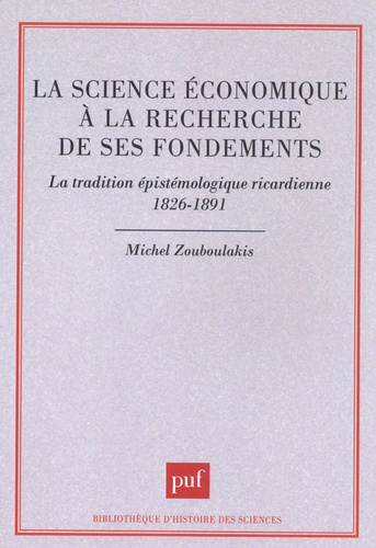 La science économique à la recherche de ses fondements. La tradition épistémologique ricardienne (18
