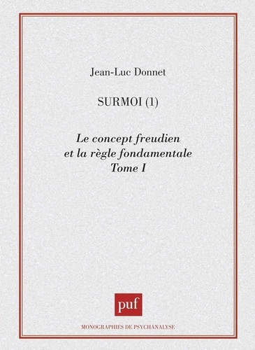 SURMOIS. Tome 1, Le concept freudien et la règle fondamentale