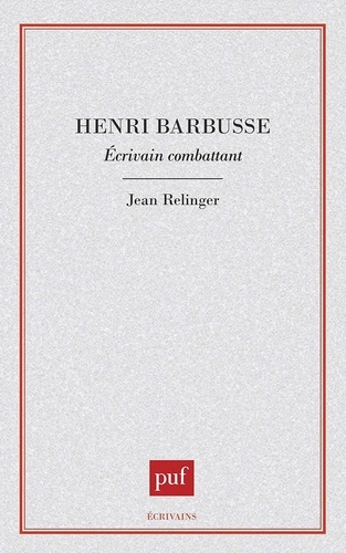 Henri Barbusse. Écrivain combattant
