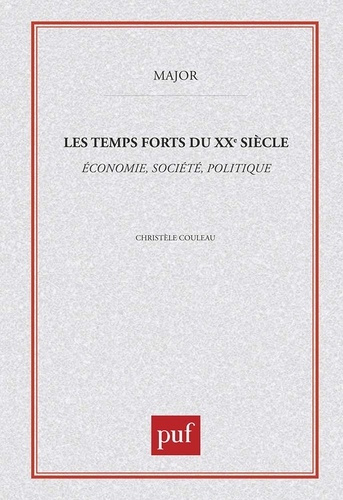 Temps forts du XXe siècle. Economie, société, politique