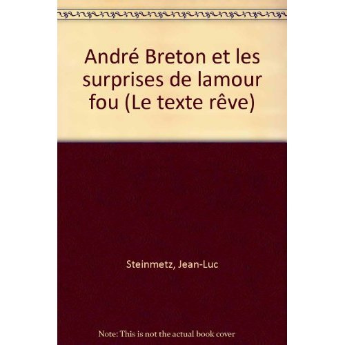 André Breton et les surprises de "L'amour fou"