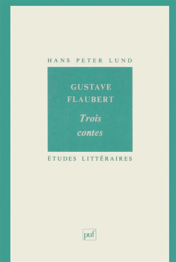 Gustave Flaubert. Trois contes