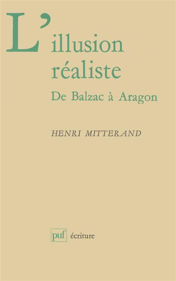 L'illusion réaliste. De Balzac à Aragon