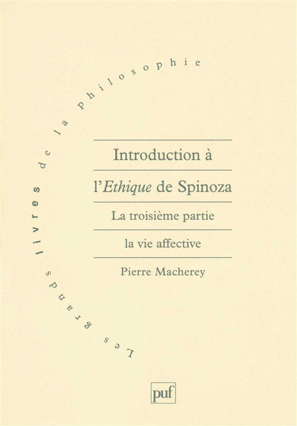 Introduction à l'Ethique de Spinoza. Tome 3, La vie affective