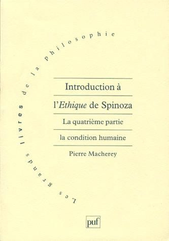 Introduction à l'Ethique de Spinoza. Tome 4, La condition humaine