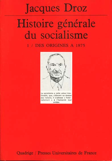 HISTOIRE GENERALE DU SOCIALISME. Tome1, des origines à 1875