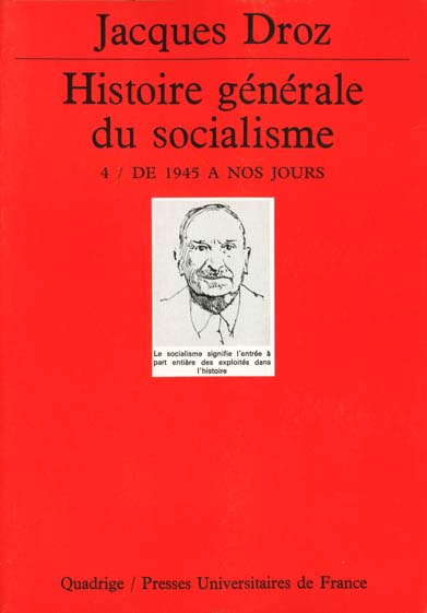 Histoire générale du socialisme Tome 4 : De 1945 à nos jours