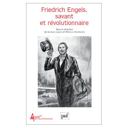 Friedrich Engels, savant et révolutionnaire. [actes du colloque international de Nanterre, 17-21 oct