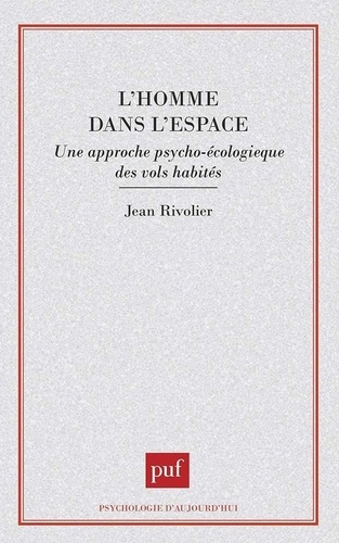 L'homme dans l'espace. Une approche psycho-écologique des vols habités