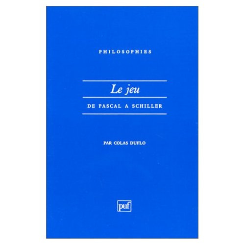 LE JEU. De Pascal à Schiller