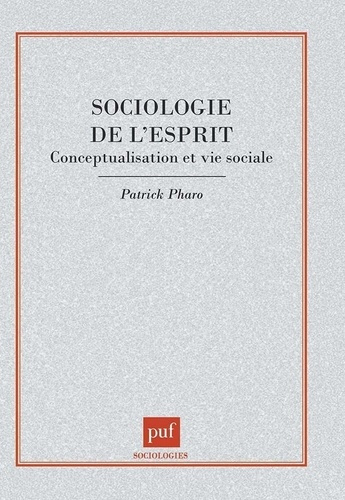 Sociologie de l'esprit. Conceptualisation et vie sociale