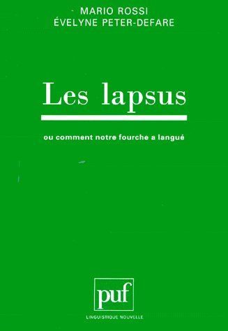 Les lapsus ou Comment notre fourche a langué