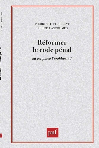 REFORMER LE CODE PENAL. Où est passé l'architecte ?