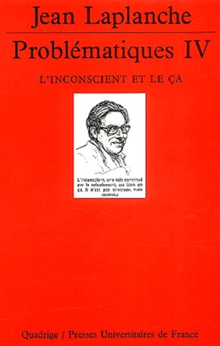 Problématiques. Tome 4, L'inconscient et le ça