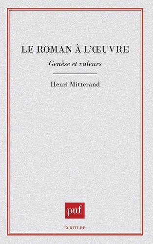 Le roman à l'oeuvre. Genèse et valeurs