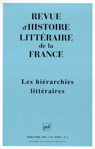 Revue d'histoire littéraire de la France N° 2, Mars-avril 1999 : LES HIERARCHIES LITTERAIRES