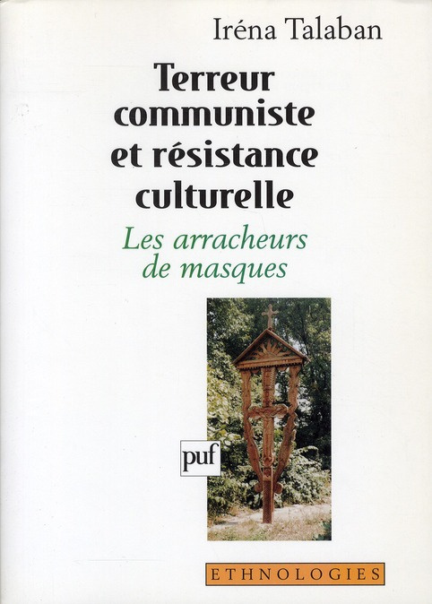 TERREUR COMMUNISTE ET RESISTANCE CULTURELLE. Les arracheurs de masques