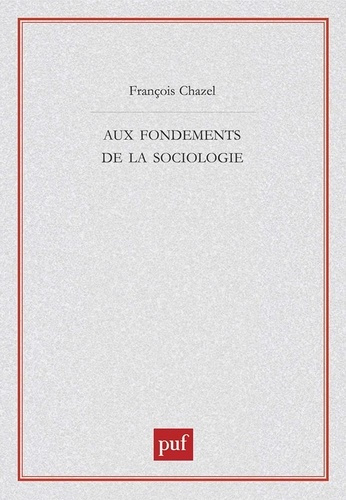 Aux fondements de la sociologie