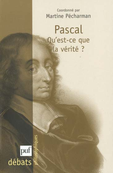 Pascal. Qu'est-ce que la vérité ?