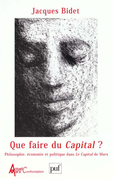 Que faire du Capital ? Philosophie, économie et politique dans Le Capital de Marx