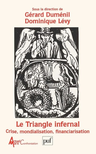 LE TRIANGLE INFERNAL. Crise, mondialisation, financiarisation, Actes du congrès Marx International I