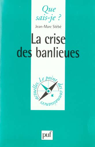 LA CRISE DES BANLIEUES. Sociologie des quartiers sensibles