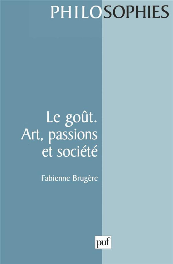 Le goût. Art, passions et société