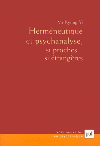 Herméneutique et psychanalyse, si proches... si étrangères