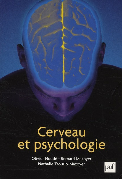 Cerveau et psychologie. Introduction à l'imagerie cérébrale anatomique et fonctionnelle