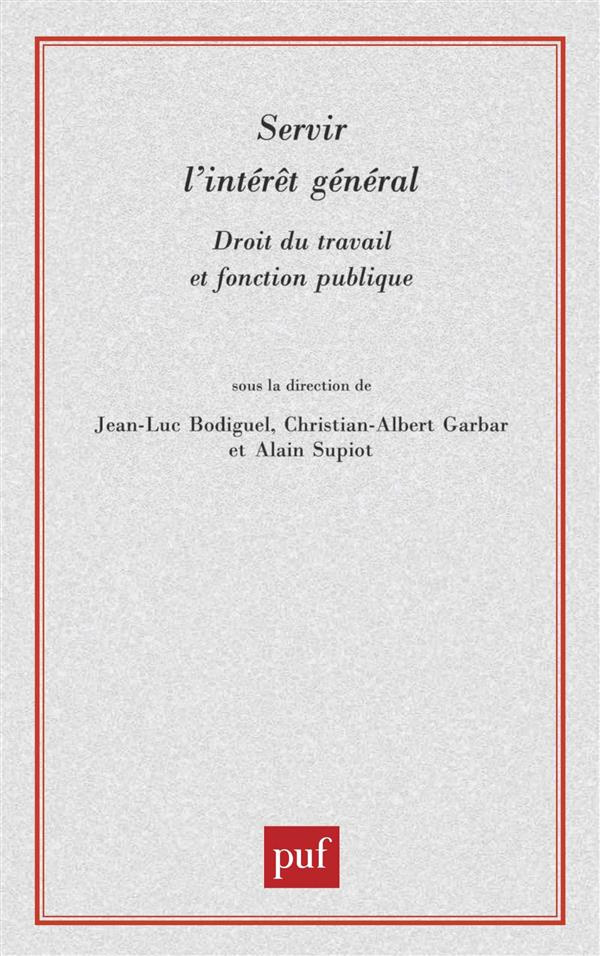 Servir l'intérêt général. Droit du travail et fonction publique