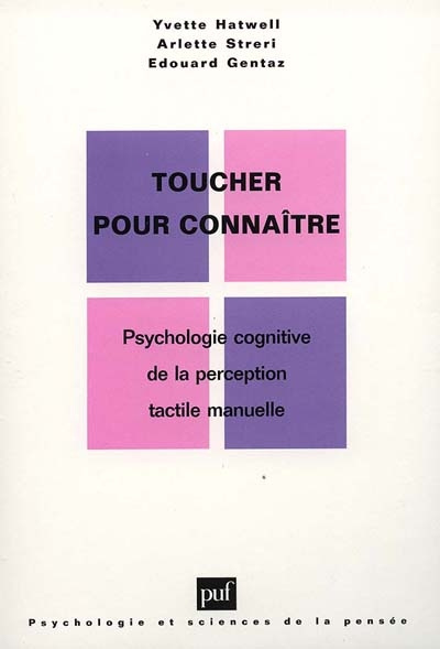 Toucher pour connaître. Psychologie cognitive de la perception tactile manuelle