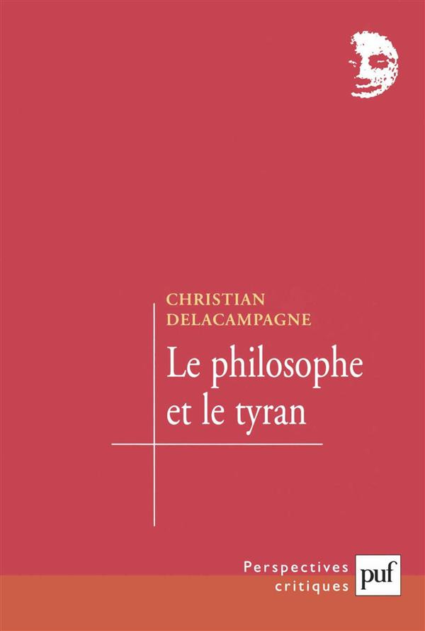 Le philosophe et le tyran. Histoire d'une illusion